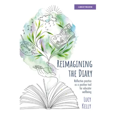 "Reimagining the Diary: Reflective practice as a positive tool for educator wellbeing" - "" ("Ke