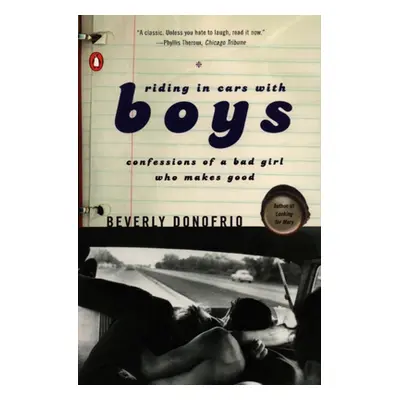 "Riding in Cars with Boys: Confessions of a Bad Girl Who Makes Good" - "" ("Donofrio Beverly")(P