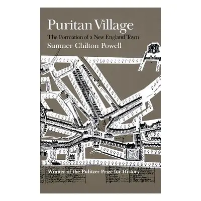 "Puritan Village: The Formation of a New England Town" - "" ("Powell Sumner Chilton")(Paperback)