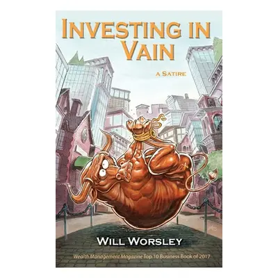 "Investing in Vain" - "" ("Worsley Will")(Paperback)