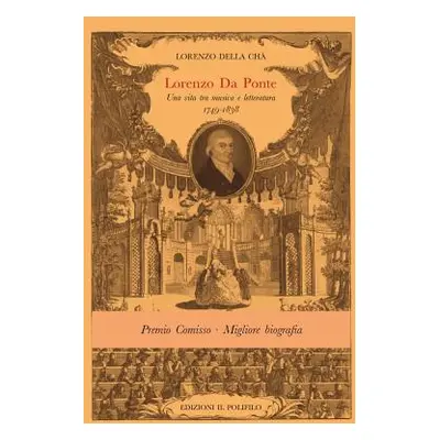 "Lorenzo Da Ponte (1749-1838): Una vita fra Musica e Letteratura" - "" ("Della Cha Lorenzo")(Pap