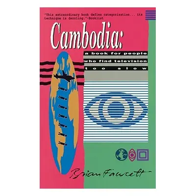 "Cambodia: A Book for People Who Find Television Too Slow" - "" ("Fawcett Brian")(Paperback)