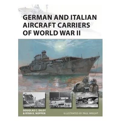 "German and Italian Aircraft Carriers of World War II" - "" ("Noppen Ryan K.")(Paperback)