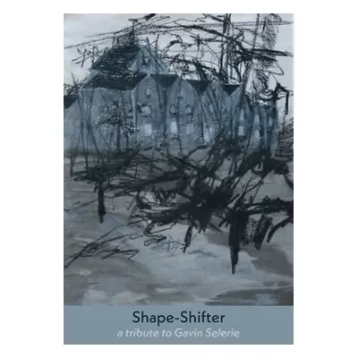 "Shape-Shifter: a tribute to Gavin Selerie" - "" ("Annwn David")(Paperback)