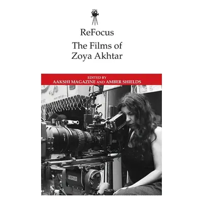 "Refocus: The Films of Zoya Akhtar" - "" ("Magazine Aakshi")(Pevná vazba)