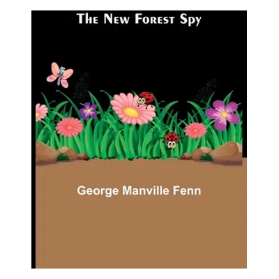 "The New Forest Spy" - "" ("Manville Fenn George")(Paperback)