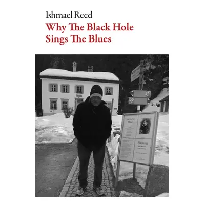 "Why the Black Hole Sings the Blues" - "" ("Reed Ishmael")(Paperback)