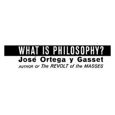 "What Is Philosophy?" - "" ("Ortega y. Gasset Jose")(Paperback)