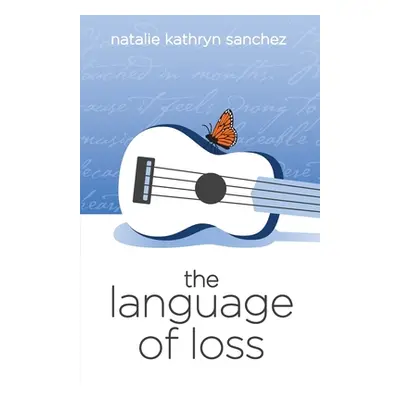 "The Language of Loss" - "" ("Sanchez Natalie Kathryn")(Paperback)