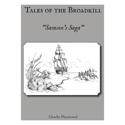 "Tales of the Broadkill: Samson's Saga" - "" ("Fleetwood Charlie")(Pevná vazba)