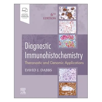 "Diagnostic Immunohistochemistry: Theranostic and Genomic Applications" - "" ("Dabbs David J.")(