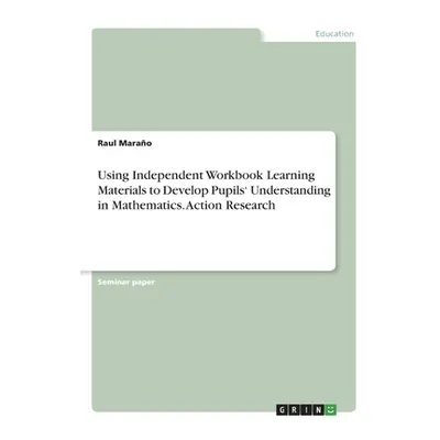 "Using Independent Workbook Learning Materials to Develop Pupils' Understanding in Mathematics. 