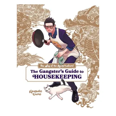 "The Way of the Househusband: The Gangster's Guide to Housekeeping" - "" ("Oono Kousuke")(Pevná 