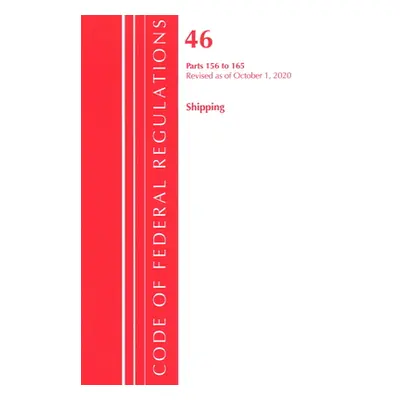 "Code of Federal Regulations, Title 46 Shipping 156-165, Revised as of October 1, 2020" - "" ("O