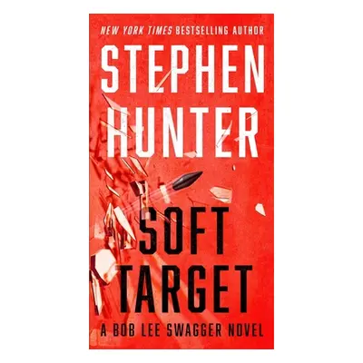 "Soft Target: A Thriller" - "" ("Hunter Stephen")(Mass Market Paperbound)