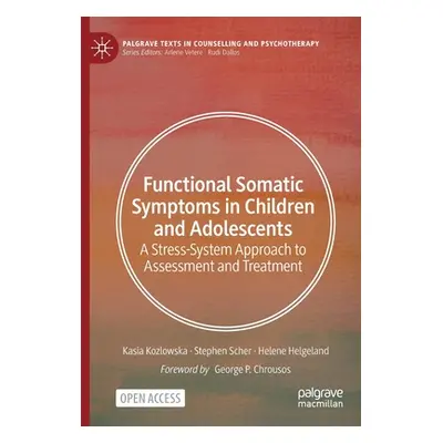 "Functional Somatic Symptoms in Children and Adolescents: A Stress-System Approach to Assessment