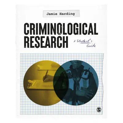 "Criminological Research: A Student's Guide" - "" ("Harding Jamie")(Paperback)