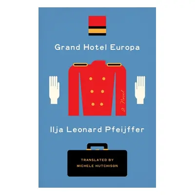 "Grand Hotel Europa" - "" ("Pfeijffer Ilja Leonard")(Pevná vazba)