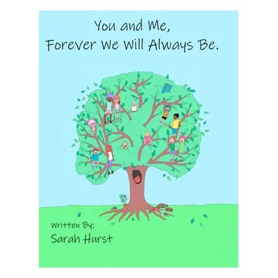 "You and Me, Forever We Will Always Be" - "" ("Hurst Sarah")(Pevná vazba)