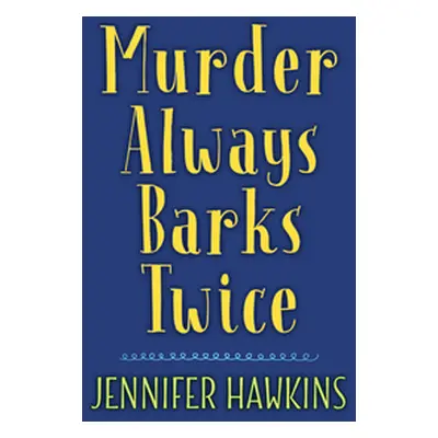 "Murder Always Barks Twice" - "" ("Hawkins Jennifer")(Mass Market Paperbound)