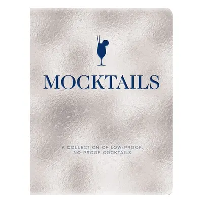 "Mocktails: A Collection of Low-Proof, No-Proof Cocktails" - "" ("Cider Mill Press")(Pevná vazba