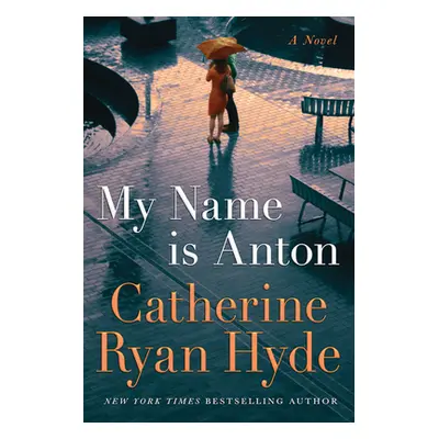 "My Name Is Anton" - "" ("Hyde Catherine Ryan")(Pevná vazba)