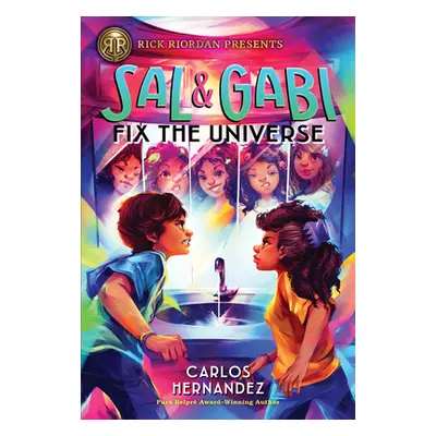 "Sal and Gabi Fix the Universe (a Sal and Gabi Novel, Book 2)" - "" ("Hernandez Carlos")(Paperba