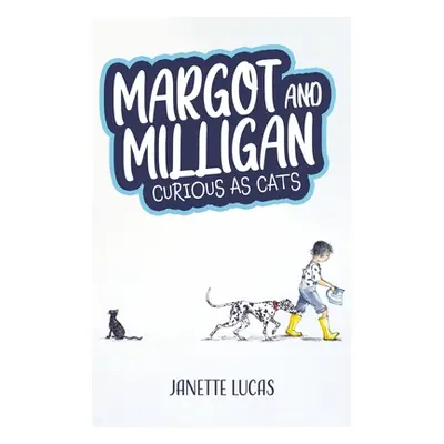 "Margot and Milligan - Curious as Cats" - "" ("Lucas Janette")(Pevná vazba)