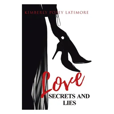 "Love, Secrets, and Lies" - "" ("Latimore Kimberly Posey")(Paperback)