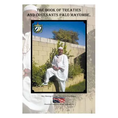 "The Book of Treaties and Covenants Palo Mayombe." - "" ("Lage Domingo B.")(Paperback)