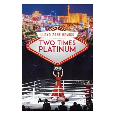 "Two Times Platinum" - "" ("Remick Lloyd Z.")(Paperback)