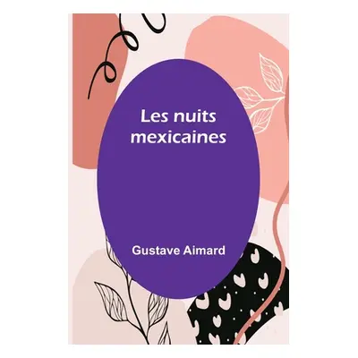 "Les nuits mexicaines" - "" ("Aimard Gustave")(Paperback)