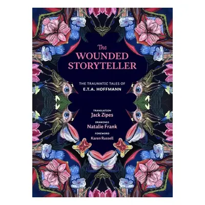 "The Wounded Storyteller: The Traumatic Tales of E. T. A. Hoffmann" - "" ("Hoffmann E. T. a.")(P