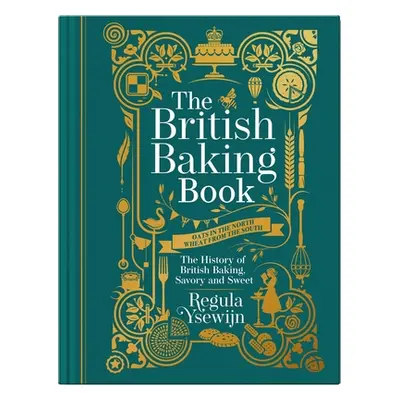 "The British Baking Book: The History of British Baking, Savory and Sweet" - "" ("Ysewijn Regula