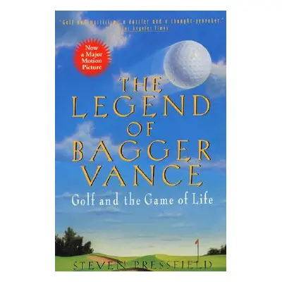 "The Legend of Bagger Vance: A Novel of Golf and the Game of Life" - "" ("Pressfield Steven")(Pa