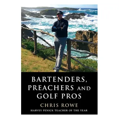 "Bartenders, Preachers and Golf Pros" - "" ("Rowe Chris")(Paperback)