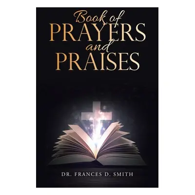 "Book of Prayers and Praises" - "" ("Smith Frances D.")(Paperback)