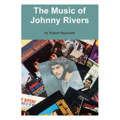 "The Music of Johnny Rivers" - "" ("Reynolds Robert")(Paperback)