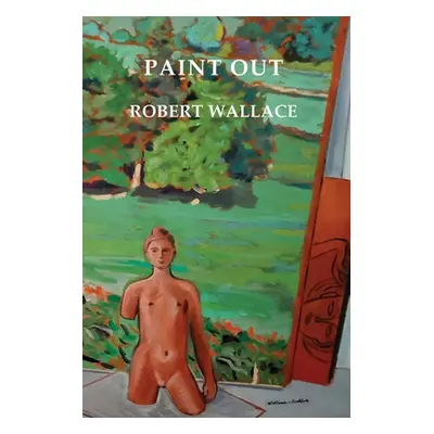 "Paint Out" - "" ("Wallace Robert")(Paperback)