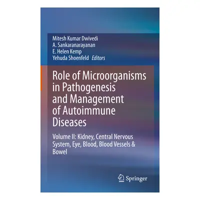 "Role of Microorganisms in Pathogenesis and Management of Autoimmune Diseases: Volume II: Kidney