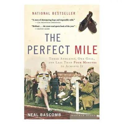 "The Perfect Mile: Three Athletes, One Goal, and Less Than Four Minutes to Achieve It" - "" ("Ba