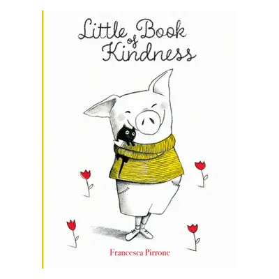 "Little Book of Kindness" - "" ("Pirrone Francesca")(Pevná vazba)