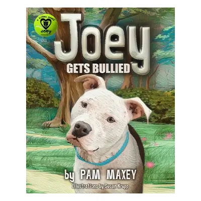 "Joey Gets Bullied" - "" ("Maxey Pam")(Paperback)