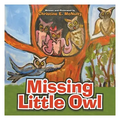 "Missing Little Owl" - "" ("McNulty Christine E.")(Paperback)