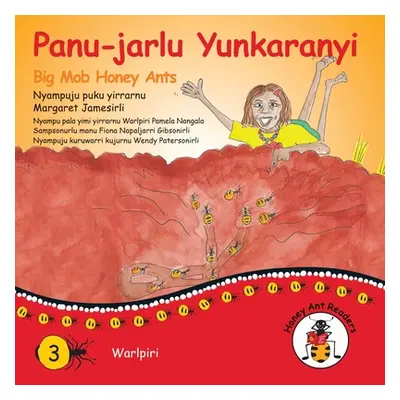 "Panu-Jarlu Yunkaranyi - Big Mob Honey Ants" - "" ("James Margaret")(Paperback)