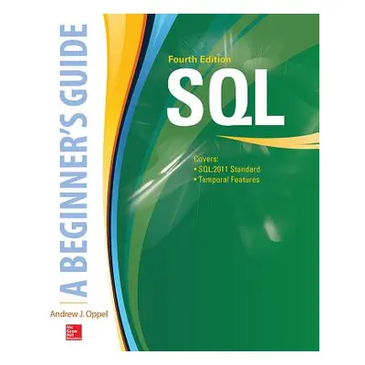 "Sql: A Beginner's Guide, Fourth Edition" - "" ("Oppel Andy")(Paperback)