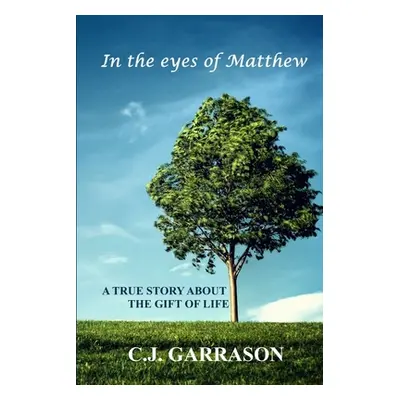 "In the Eyes of Matthew" - "" ("Garrason C. J.")(Paperback)