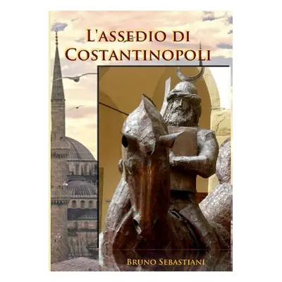 "L'Assedio Di Costantinopoli" - "" ("Sebastiani Bruno")(Paperback)