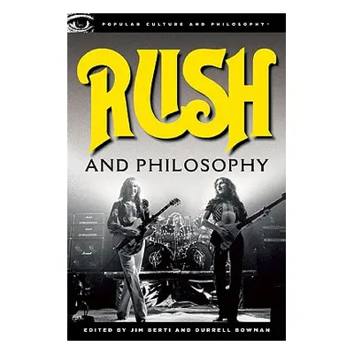 "Rush and Philosophy: Heart and Mind United" - "" ("Berti Jim")(Paperback)