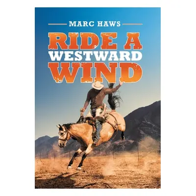 "Ride a Westward Wind" - "" ("Haws Marc")(Pevná vazba)